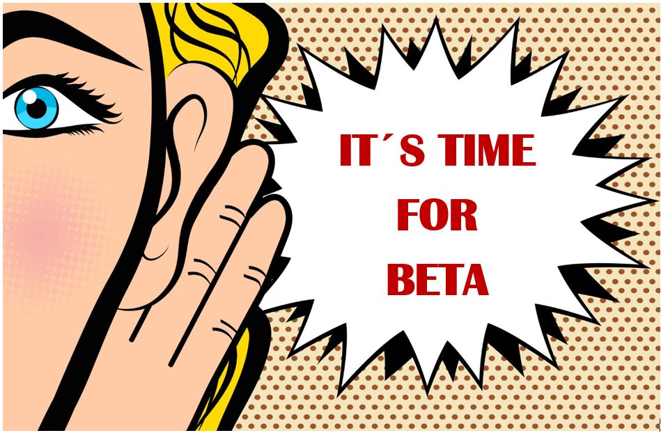 It is time for Beta