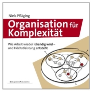 Organisation für Komplexität von Niels Pfläging
