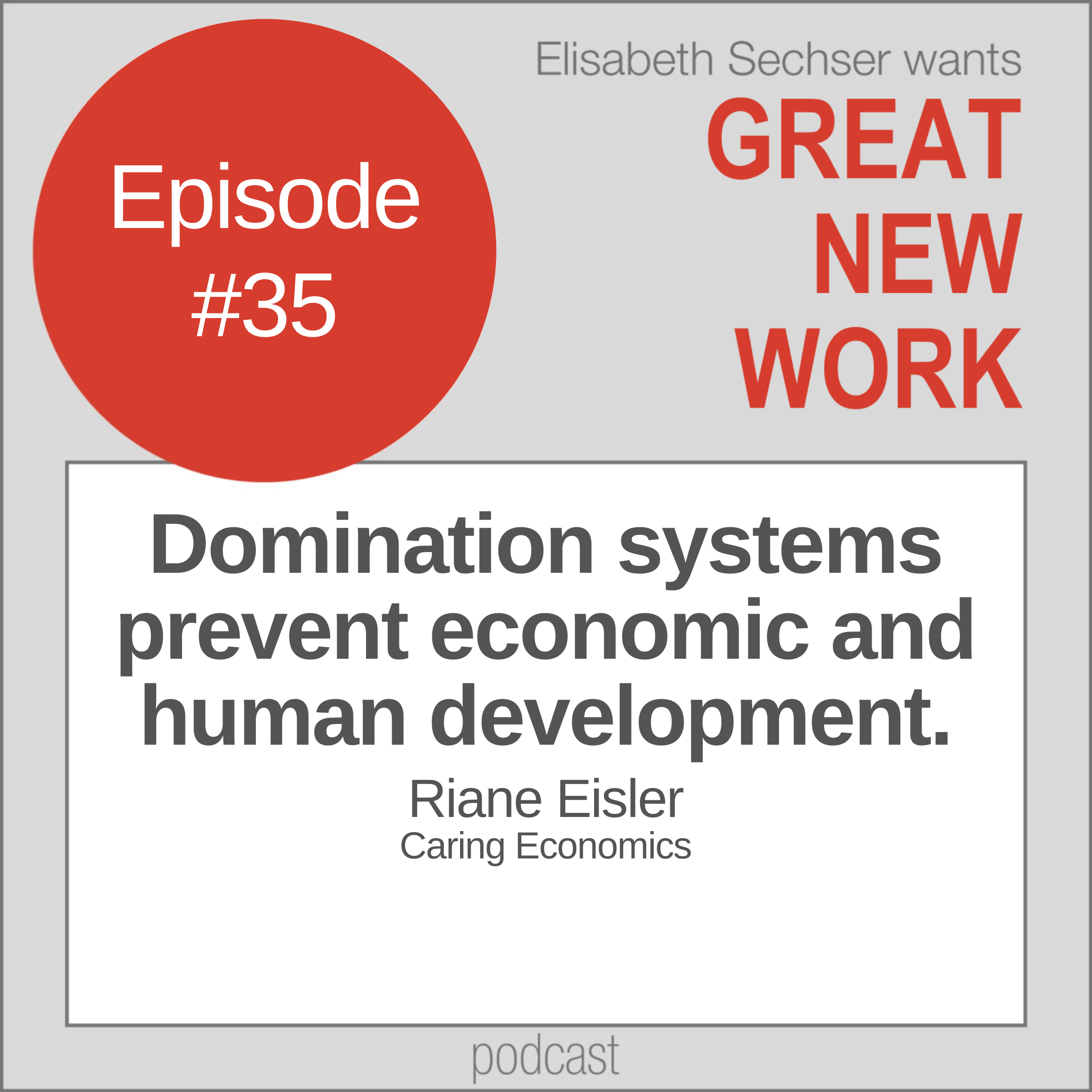 35-riane-eisler-caring-economics