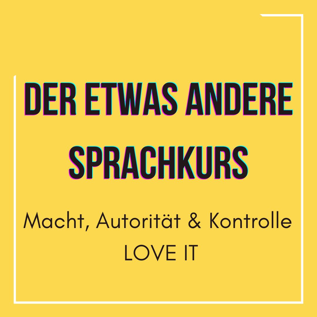 macht-autoritaet-lieben-sprachkurs-mal-anders