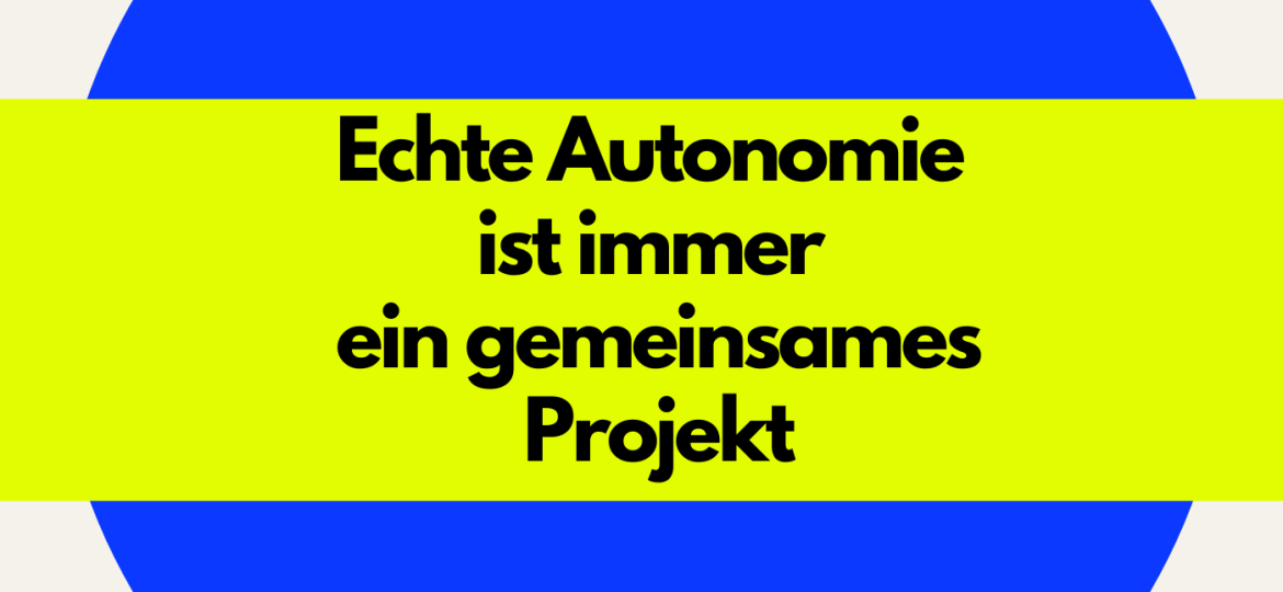Autonomie-Freiheit (1)